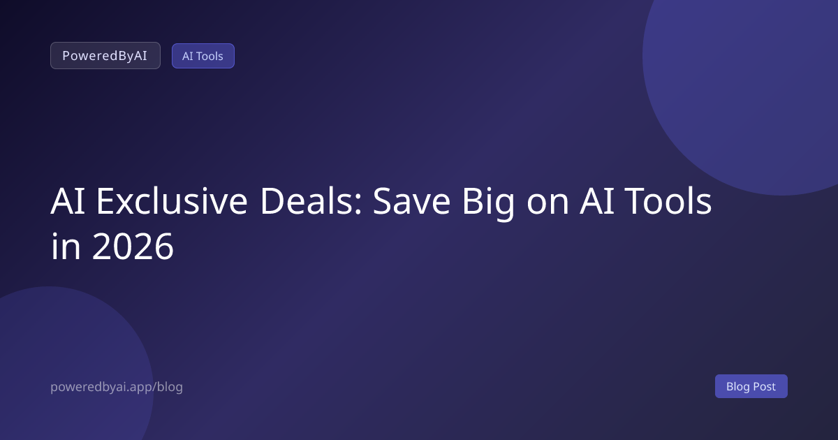 AI Exclusive Deals: Save Big on AI Tools in 2026