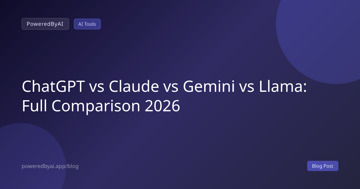 ChatGPT vs Claude vs Gemini vs Llama: Full Comparison 2026