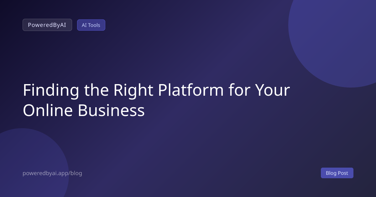 Finding the Right Platform for Your Online Business