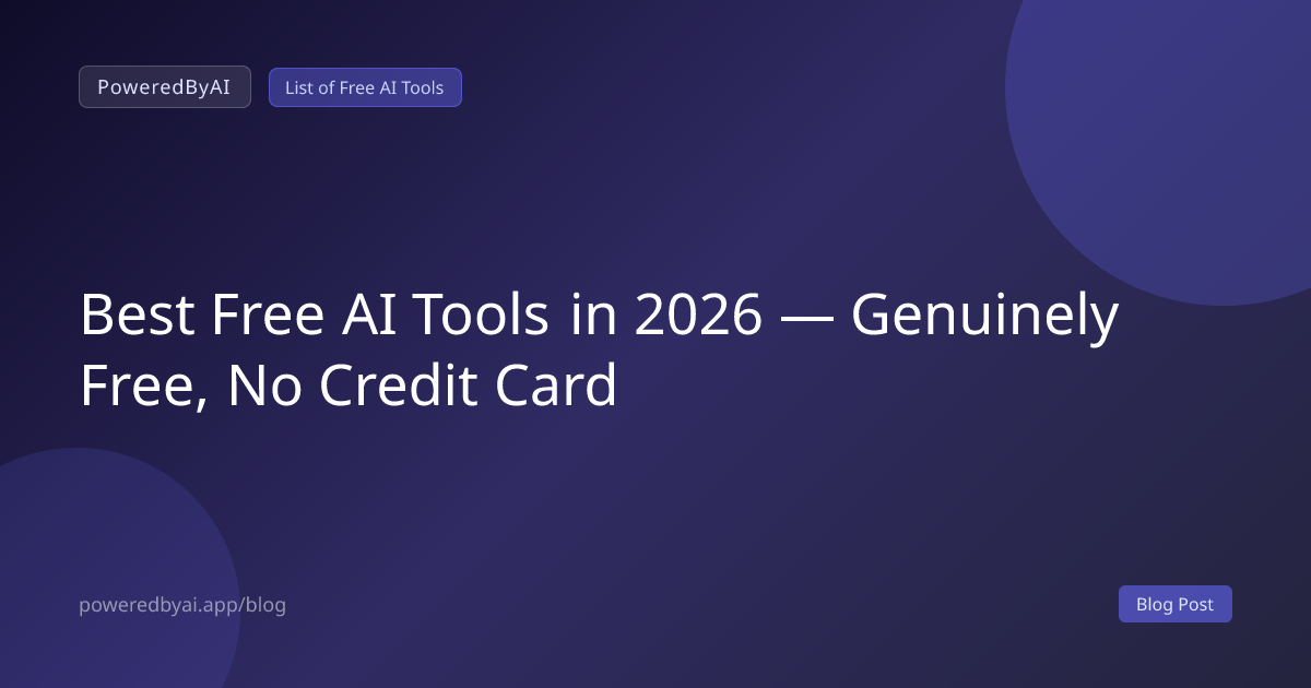 Best Free AI Tools in 2026 — Genuinely Free, No Credit Card